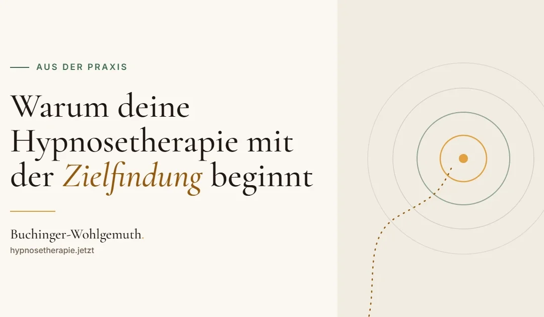 Warum deine Hypnosetherapie mit der Zielfindung beginnt